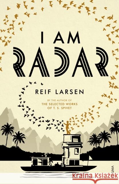 I Am Radar Reif Larsen 9780099593645