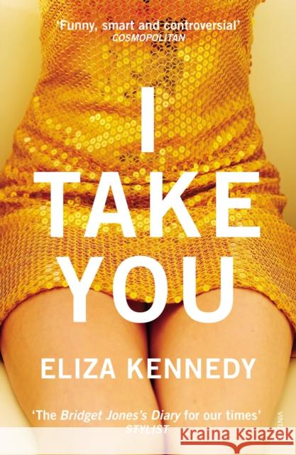 I Take You Eliza Kennedy 9780099593669