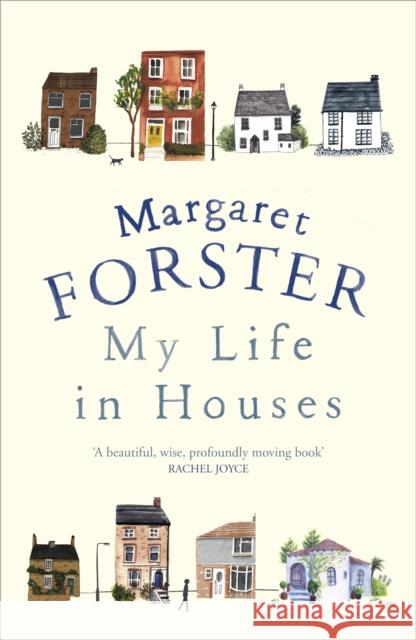 My Life in Houses Margaret Forster 9780099593973 Vintage Publishing