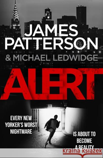 Alert: (Michael Bennett 8). New York is against the wall. Michael Bennett is against the clock. James Patterson 9780099594369 Cornerstone