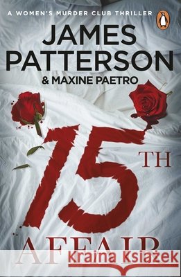 15th Affair: The evidence doesn't lie... (Women’s Murder Club 15) James Patterson 9780099594581