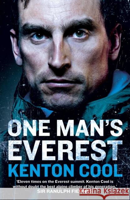 One Man’s Everest: The Autobiography of Kenton Cool Kenton Cool 9780099594772 Cornerstone