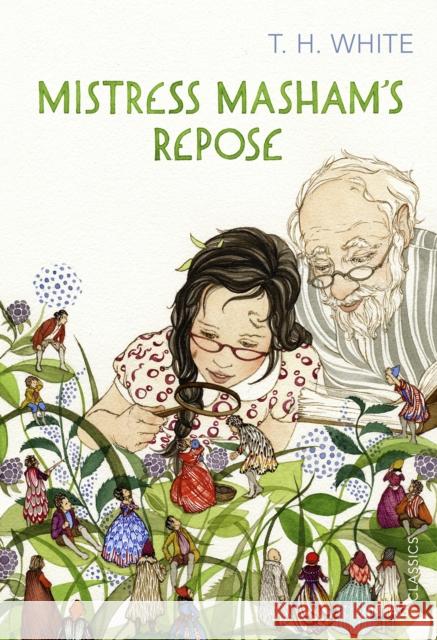 Mistress Masham's Repose T H White 9780099595175 Vintage Children's Classics