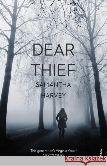 Dear Thief Samantha Harvey 9780099597667