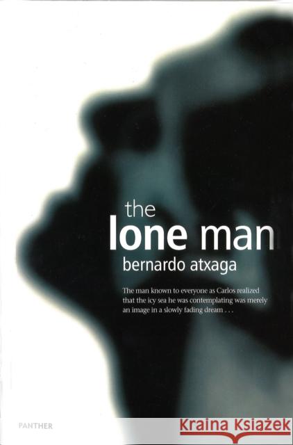 Lone Man Bernardo Atxaga 9780099597735