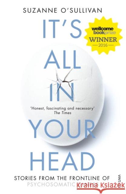 It's All in Your Head: Stories from the Frontline of Psychosomatic Illness Suzanne O'Sullivan 9780099597858