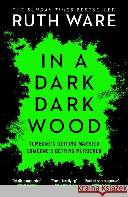 In a Dark, Dark Wood: From the author of The It Girl, discover a gripping modern murder mystery Ruth Ware 9780099598244