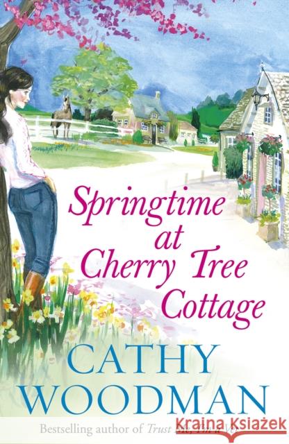 Springtime at Cherry Tree Cottage Cathy Woodman 9780099598923