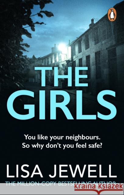 The Girls: From the number one bestselling author of The Family Upstairs Lisa Jewell 9780099599470