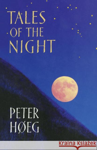 Tales Of The Night  Hoeg, Peter 9780099599746