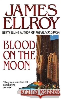 Blood On The Moon James Ellroy 9780099616702