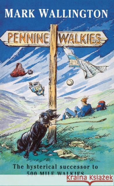 Pennine Walkies Mark Wallington 9780099661412 Cornerstone