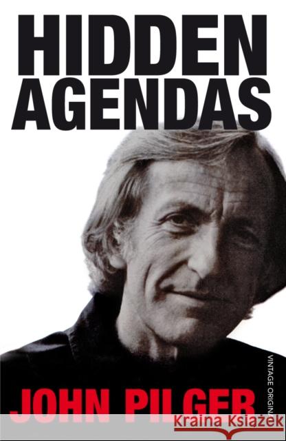 Hidden Agendas John Pilger 9780099741510 0