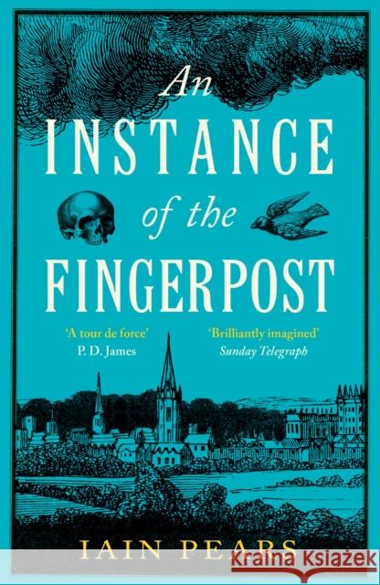 An Instance of the Fingerpost: Explore the murky world of 17th-century Oxford in this iconic historical thriller Iain Pears 9780099751816 Vintage Publishing
