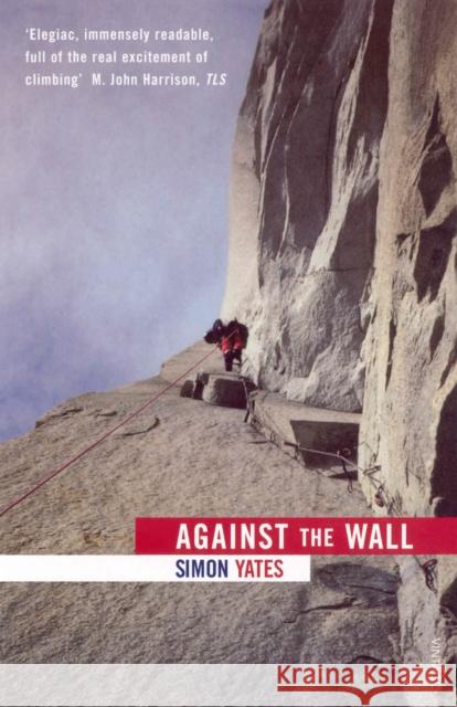 Against The Wall Simon Yates 9780099766414 Vintage Publishing