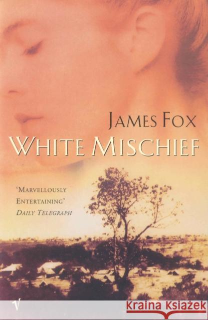 White Mischief James Fox 9780099766711 Vintage Publishing