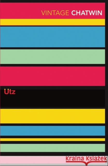 Utz: As Seen on BBC Between the Covers Bruce Chatwin 9780099770015 Vintage Publishing