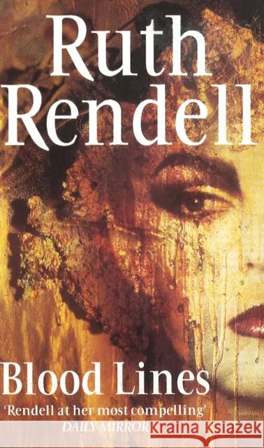 Blood Lines : Long and Short Stories Ruth Rendell 9780099784616 0