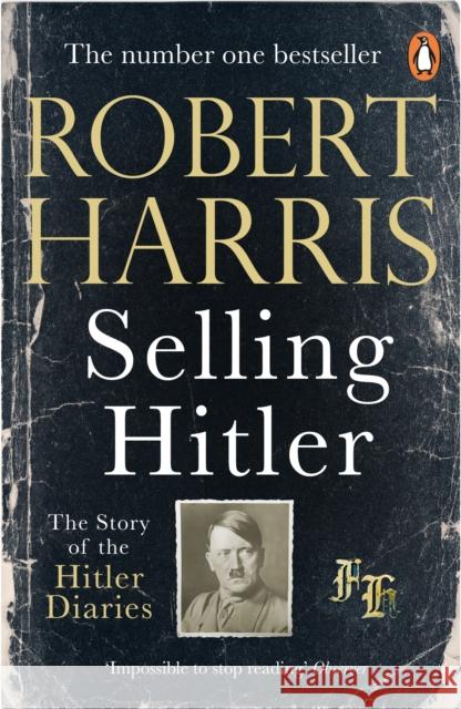 Selling Hitler: 40th Anniversary Special Edition Robert Harris 9780099791515 Cornerstone