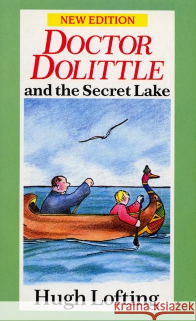 Dr. Dolittle And The Secret Lake Hugh Lofting 9780099880806