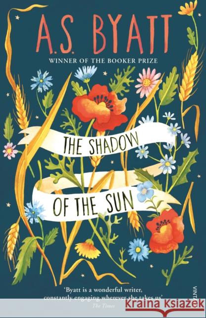 The Shadow of the Sun: A Novel A S Byatt 9780099889601