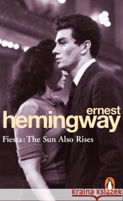 Fiesta: The Sun Also Rises Ernest Hemingway 9780099908500 Cornerstone