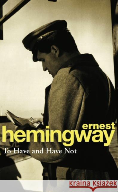 To Have and Have Not Hemingway Ernest 9780099909002