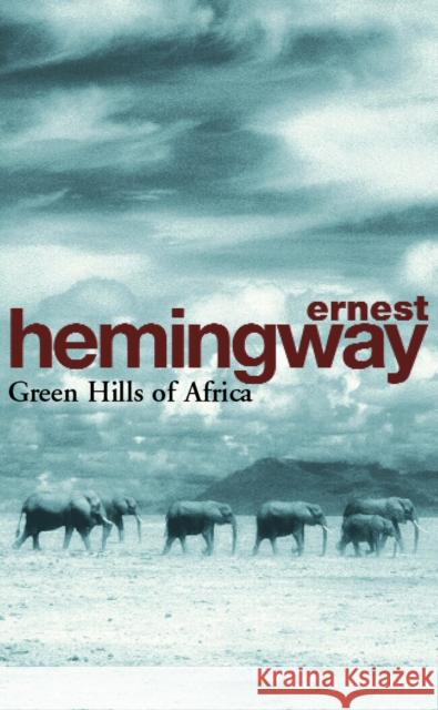 GREEN HILLS OF AFRICA Ernest Hemingway 9780099909200