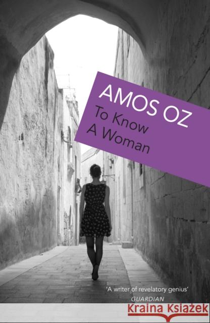 To Know A Woman Amos Oz 9780099913405 0