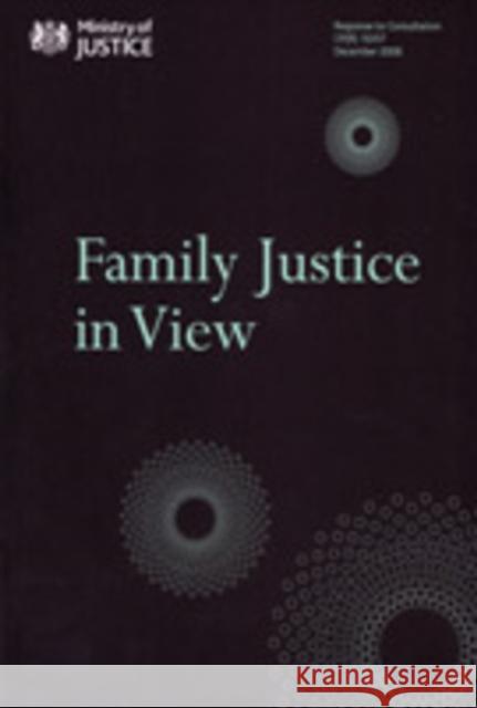 Family Justice in View Great Britain. Ministry Of Justice 9780101750226 TSO