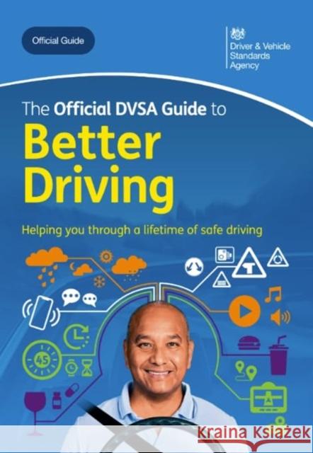 The Official DVSA Guide to Better Driving 2024 Edition Driver and Vehicle Standards Agency 9780115541261 TSO