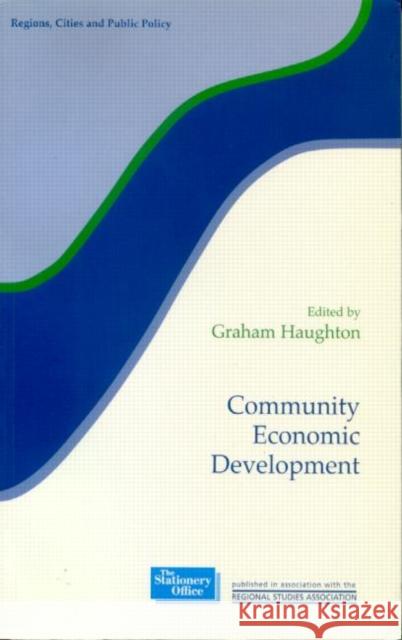 Community Economic Development Graham Haughton Graham Haughton  9780117023772 Taylor & Francis