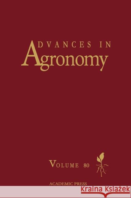 Advances in Agronomy: Volume 80 Sparks, Donald L. 9780120007981 Academic Press