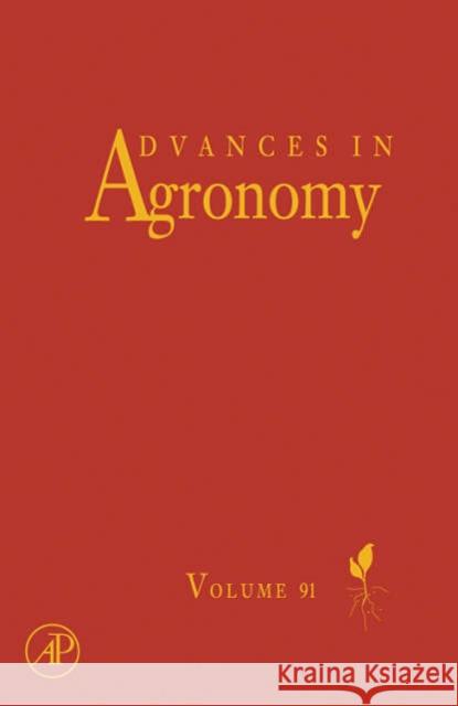 Advances in Agronomy: Volume 91 Sparks, Donald L. 9780120008094 Academic Press
