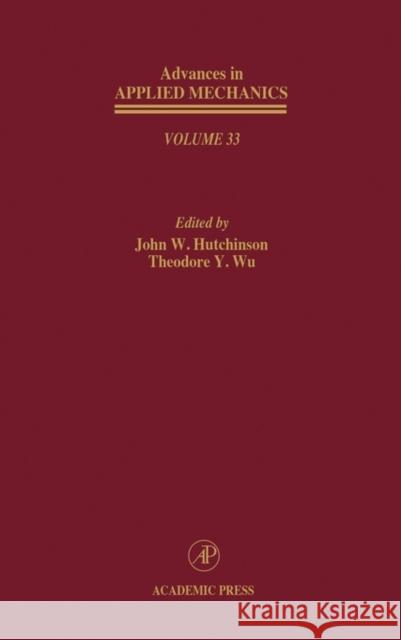 Advances in Applied Mechanics: Volume 33 Hutchinson, John W. 9780120020331 Academic Press