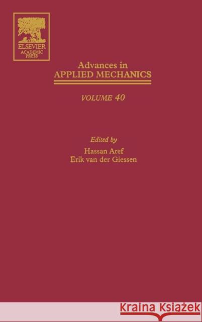 Advances in Applied Mechanics: Volume 40 Van Der Giessen, Erik 9780120020409 Academic Press