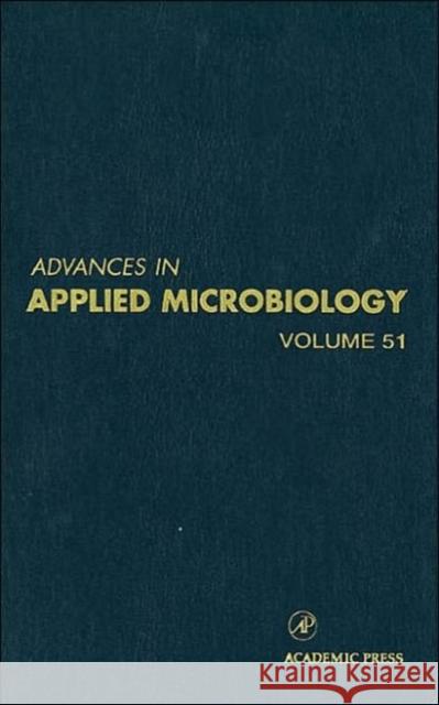 Advances in Applied Microbiology: Volume 51 Laskin, Allen I. 9780120026531 Academic Press