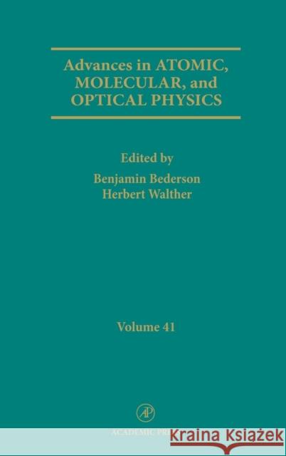Advances in Atomic, Molecular, and Optical Physics: Volume 41 Bederson, Benjamin 9780120038411 Academic Press