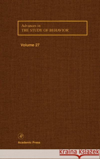 Advances in the Study of Behavior: Stress and Behavior Volume 27 Slater, Peter J. B. 9780120045273 Academic Press