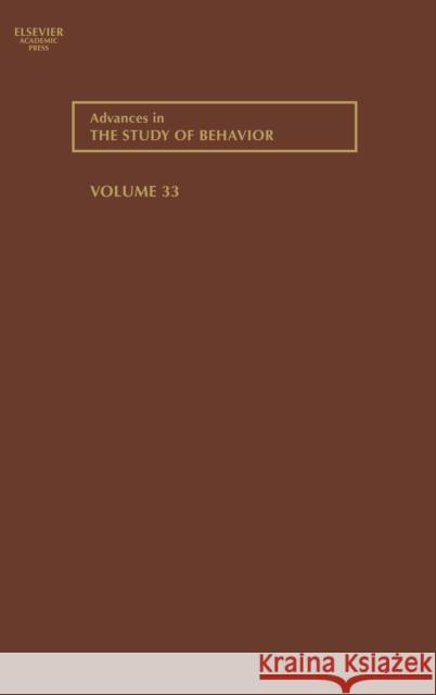 Advances in the Study of Behavior: Volume 33 Slater, Peter J. B. 9780120045334 Academic Press