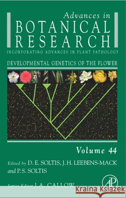 Developmental Genetics of the Flower: Advances in Botanical Research Volume 44 Soltis, Doug 9780120059447 Academic Press