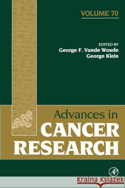 Advances in Cancer Research: Volume 70 Vande Woude, George F. 9780120066704 Academic Press