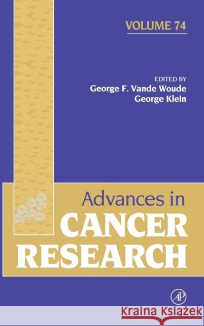 Advances in Cancer Research: Volume 74 Vande Woude, George F. 9780120066742 Academic Press