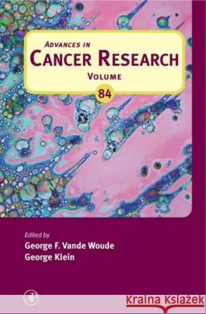 Advances in Cancer Research: Volume 84 Klein, George 9780120066841