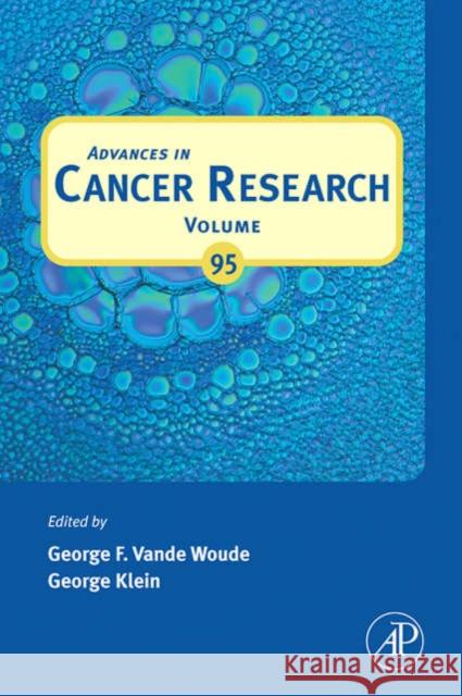 Advances in Cancer Research: Volume 95 Vande Woude, George F. 9780120066957