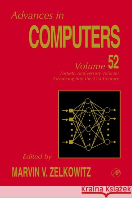 40th Anniversary Volume: Advancing Into the 21st Century: Volume 52 Zelkowitz, Marvin 9780120121526