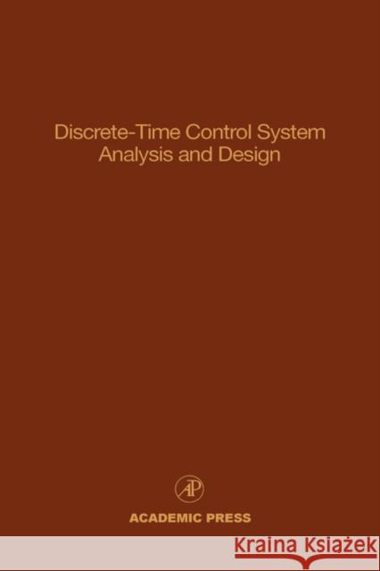 Discrete-Time Control System Analysis and Design: Advances in Theory and Applications Volume 71 Leondes, Cornelius T. 9780120127719 Academic Press