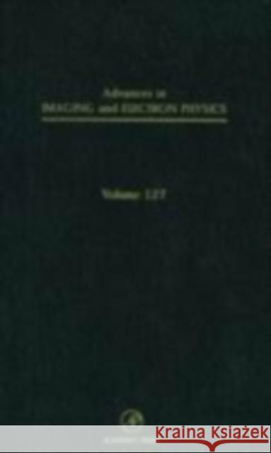Advances in Imaging and Electron Physics Hawkes, Peter W. 9780120147694 Academic Press