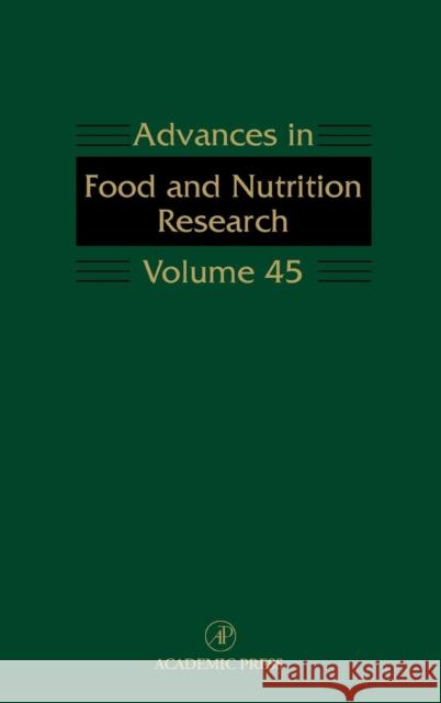 Advances in Food and Nutrition Research: Volume 45 Taylor, Steve 9780120164455 Academic Press