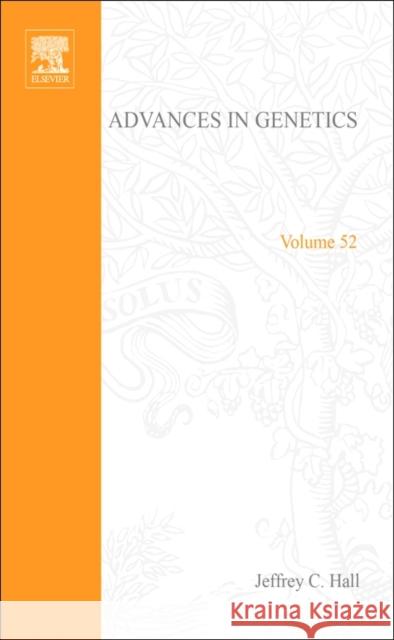 Advances in Genetics: Volume 52 Hall, Jeffrey C. 9780120176526